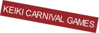 KEIKI CARNIVAL GAMES
