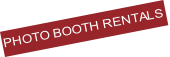 PHOTO BOOTH RENTALS
